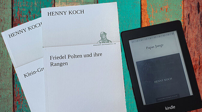 Heute Bücher von Henny Koch lesen – WIE und WO?